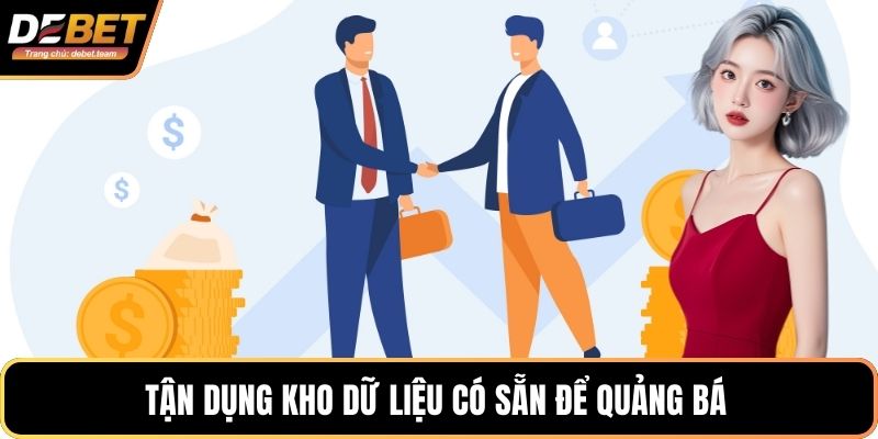 Tận dụng kho dữ liệu có sẵn để quảng bá